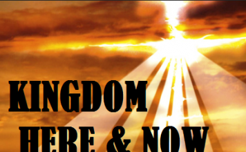 The Power of the Kingdom is Here and Now The Power of Kingdom Here and Now