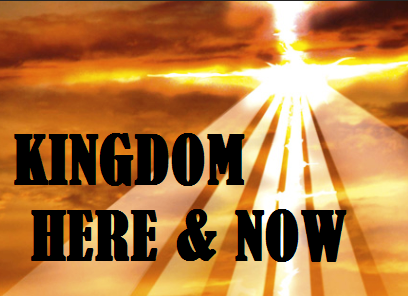 The Power of the Kingdom is Here and Now