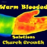 Warm-Blooded Church Growth Solutions Church Growth Solutions