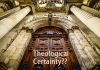 The Illusion of Theological Certainty Theological Certainty