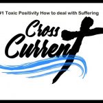 Cross Current #1 Toxic Positivity