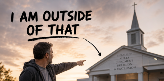 I am Outside of THAT! outside of that Church